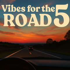 Vibes For The Road 5
