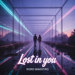 Roro Maestro - LOST IN YOU