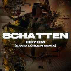 David Löhlein - Schatten (Edyom Remix) [FREE DL]