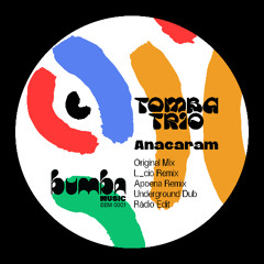 Tomba Trio - Anacaram (Underground Dub) [BBM0001]