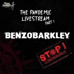 The Pandemic Livestream - Benzobarkley