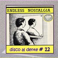 disco al dente #012 - Endless Nostalgia (Gonzo Tape)