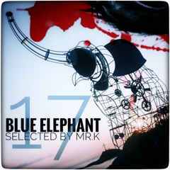 Blue Elephant Vol.17 - Selected By Mr.K
