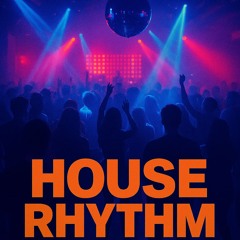 House Rhythm