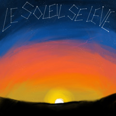 LE SOLEIL SE LEVE