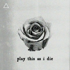 Play this as I die - Ethan Gander