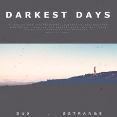 DUX, 2STRANGE - Darkest Days (Extended)