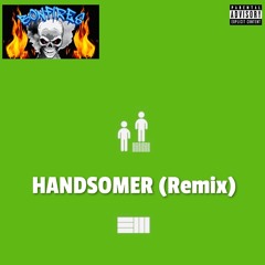 HANDSOMER (Remix)