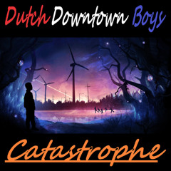 Dutch Downtown Boys ~ Catastrophe
