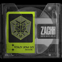 Martin Garrix & Jex - Told You So (Zachh Remix)