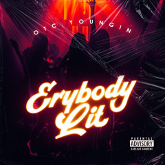 ERYBODY LIT (FT. TUCKSAUCE)