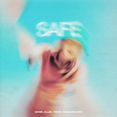 Safe (with Madalen Duke & Tisoki)
