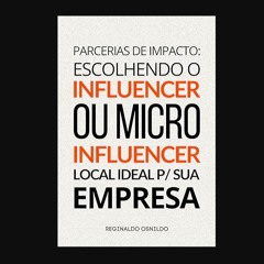 [PDF READ ONLINE] 🌟 Parcerias de impacto: escolhendo o influencer ou microinfluencer local ideal p