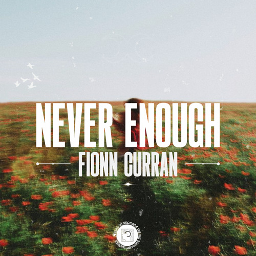 Fionn Curran - Never Enough (Reboot Records IRE)
