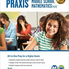 eBook❤️PDF⚡️ Praxis Middle School Mathematics (5169) Book + Online  4th Edition (PRAXIS Teac
