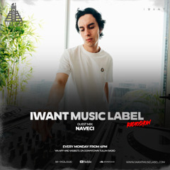 IWANT MUSIC RADIOSHOW GUESTMIX BY NAVECI X DOWNTOWN TULUM RADIO