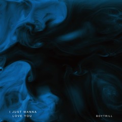 I just wanna love u