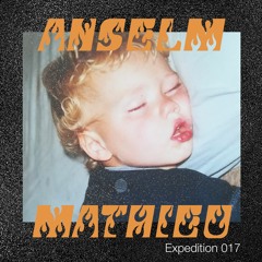 Expedition 017 /// Anselm Mathieu