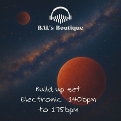 Build up set Electronic - 140bpm to 175bpm