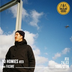 Yo Homies #23 - Fasme - 24/03/2022