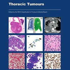 Read ❤️ PDF Thoracic Tumours: WHO Classification of Tumours by  WHO Classification of Tumours Ed