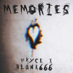 MEMORIES - PRYCE X BLANK666