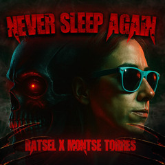 RATSEL X MONTSE TORRES - Never Sleep Again