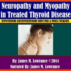 Read [KINDLE PDF EBOOK EPUB] Neuropathy and Myopathy in Treated Thyroid Disease: Hypo