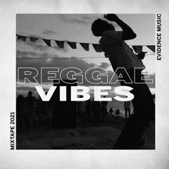 Reggae Vibes - Mixtape - Evidence Music