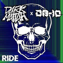Dark Mattah x D8-10 - Ride