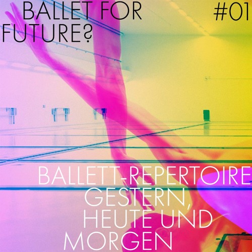 BALLET FOR FUTURE? | #01: Ballett-Repertoire gestern, heute und morgen
