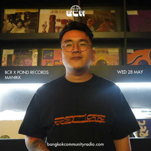 Pond Records - Manikk 28th May 2025 | Bangkok Community Radio