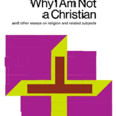 download PDF 📒 Why I Am Not a Christian and Other Essays on Religion and Related Sub