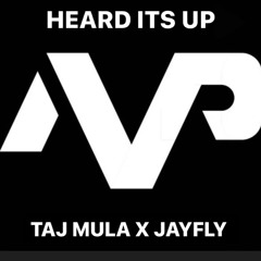 Mvp Taj mula x Mvp JayFly - Heard It’s Up
