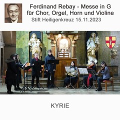 Kyrie - Ferdinand Rebay - Stift Heiligenkreuz