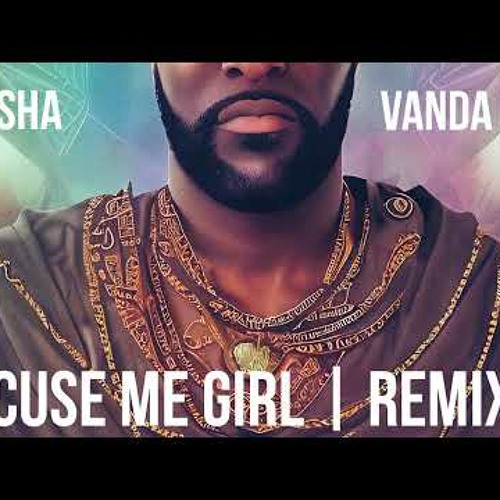 Kaysha x Vanda May - Excuse Me Girl_Makita Remix
