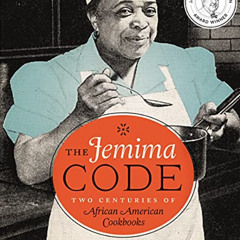 [Access] EPUB 📥 The Jemima Code: Two Centuries of African American Cookbooks by  Ton