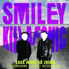 Smiley X Killa Fonic - Lasa Inima Sa Zbiere (MoonSound & Cristi Nitzu Remix) Radio Edit