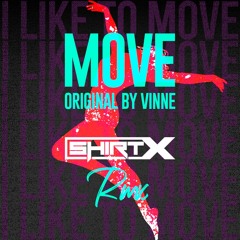 Move - Vinne (ShirtX Remix)