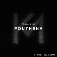 Peggy Zina - Pouthena (K.Militsis Remix) | FREE DOWNLOAD