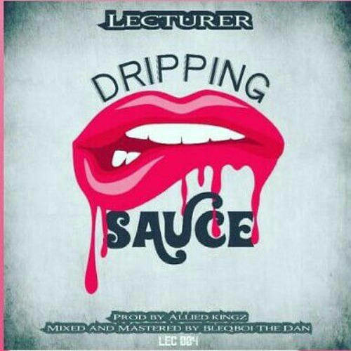Dripping Sauce (Prod By Bleqboi The Dan)