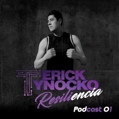 Erick Tynoccko - Resiliencia (Podcast 01 2024)