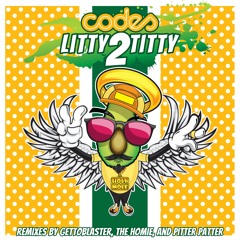 Codes - Litty 2 Titty (The Homie Remix)