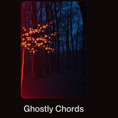 Ghostly Chords