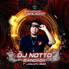 DJ NOTTOKUNG BANGKOK TWILIGHT 2023 SPECIAL PODCAST