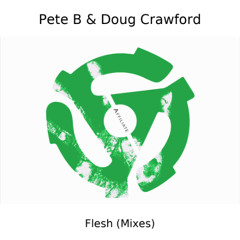 Doug Crawford & Pete B - Flesh (The Strength)