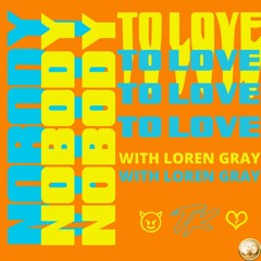 Nobody To Love feat. Loren Gray