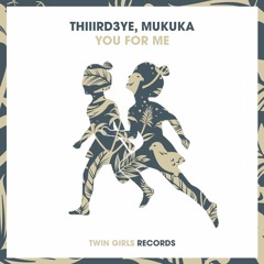 Thiiird3ye, Mukuka - You For Me