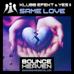 Klubb Efekt & Yes Ii - Same Love   Out on 20th Sept on #BounceHeavenDigital 🤩🤩