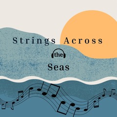 Strings Across the Seas EP1: Shamisen and Hibiki Ichikawa